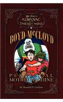 Mr. Ping's Almanac of the Twisted & Weird presents Boyd McCloyd and the Perpetual Motion Machine