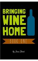 Bringing Wine Home: Book One