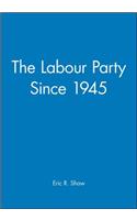Labour Party Since 1945