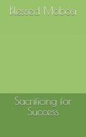 Sacrificing for Success