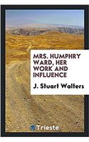 Mrs. Humphry Ward, her work and influence