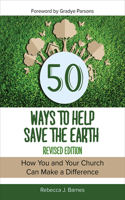 50 Ways to Help Save the Earth, Revised Edition