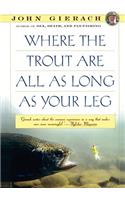Where the Trout Are All as Long as Your Leg