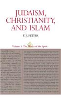 Judaism, Christianity, and Islam: The Classical Texts and Their Interpretation, Volume III