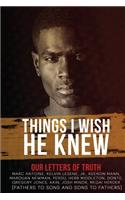 Things I Wish He Knew - Our Letters of Truth