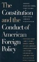 The Constitution and the Conduct of American Foreign Policy