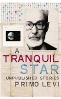 A Tranquil Star: Unpublished Stories