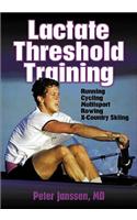 Lactate Threshold Training: Running, Cycling, Multisport, Rowing, X-Country Skiing