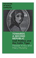 Towards a Second Republic: Irish Politics After the Celtic Tiger