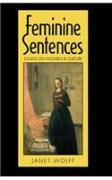 Feminine Sentences - Essays on Women and Culture