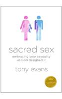 Sacred Sex: Embracing Your Sexuality as God Designed It