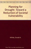 Planning for Drought: Toward a Reduction of Societal Vulnerability