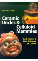 Ceramic Uncles & Celluloid Mammies