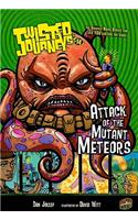 Attack of the Mutant Meteors: Attack of the Mutant Meteors