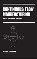 Continuous Flow Manufacturing: Quality in Design and Processes
