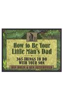 How to be Your Little Man's Dad