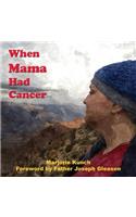 When Mama Had Cancer
