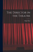 Director in the Theatre