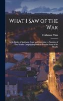 What I Saw of the War