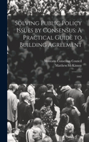 Solving Public Policy Issues by Consensus