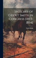 Speeches of Gerrit Smith in Congress [1853-1854]