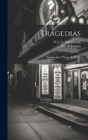 Tragedias: Antonio Jose, Olgiato, E Othelo