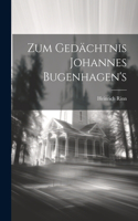Zum Gedächtnis Johannes Bugenhagen's
