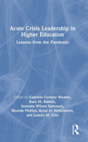 Acute Crisis Leadership in Higher Education