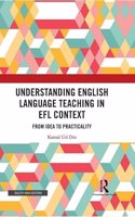 Understanding English Language Teaching in EFL Context