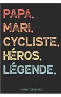 Papa. Mari. Cycliste. Héros. Légende. - Carnet de Notes