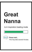 Great Nanna is in Inspiration Loading Mode: 6 x 9 Notebook, Funny Blank Gag Multipurpose Jotter Log Book, Wide Ruled Lined Journal, Everyday Writing Pad for Female Friends and Family