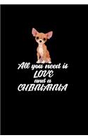 All You Need IS Love And A Chihuahua: Notebook Journal Diary 110 Lined pages