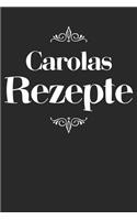 Carolas Rezepte: Personalisiertes Rezeptbuch zum Selberschreiben mit Vornamen Carola - Übersichtliches Kochbuch für 100 Rezepte und Rezeptideen mit Inhaltsverzeichni