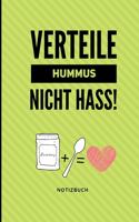 Verteile Hummus Nicht Hass Notizbuch