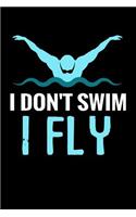 I don't Swim I Fly