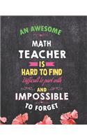 An Awesome Math Teacher Is Hard To Find Difficult to Part With And Impossible To Forget