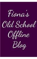 Fiona's Old School Offline Blog