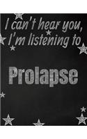 I can't hear you, I'm listening to Prolapse creative writing lined notebook
