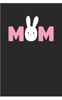 Mom Bunny Funny Easter for Mom Mother Easter Gift - Easter Journal - Easter Notebook - Easter Diary