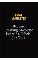Email Marketer Because Freaking Awesome Is Not An Official Job Title