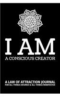 I Am A Conscious Creator - A Law of Attraction Journal