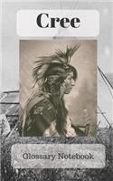 Cree Glossary Notebook: an aid to help expand your vocabulary when learning a new language