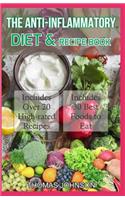 The Anti-Inflammatory Diet and Recipe Book: The Ultimate Guide to Anti-Inflammatory Diet Plus Over 20 Budget-Friendly Recipes and Diet Ideas