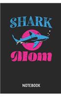 Shark Mom Notebook: Shark Lined Journal for Women and Girls. Great Mother's Day Gift Idea for All Sharks Lover.
