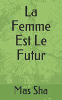 La Femme Est Le Futur