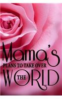 Mama's Plans To Take Over The World: 6x9 Medium Ruled 120 Pages Notebook Journal