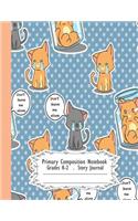 Primary Composition Notebook: Crying cat Primary Composition Notebook Grades K-2 Story Journal: Picture Space And Dashed Midline Kindergarten to Early Childhood 110 Story Paper P