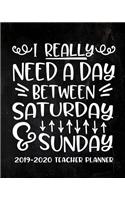 I Really Need a Day Between Saturday and Sunday 2019-2020 Academic Planner