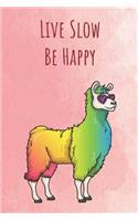 Live Slow Be Happy
