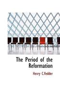 The Period of the Reformation